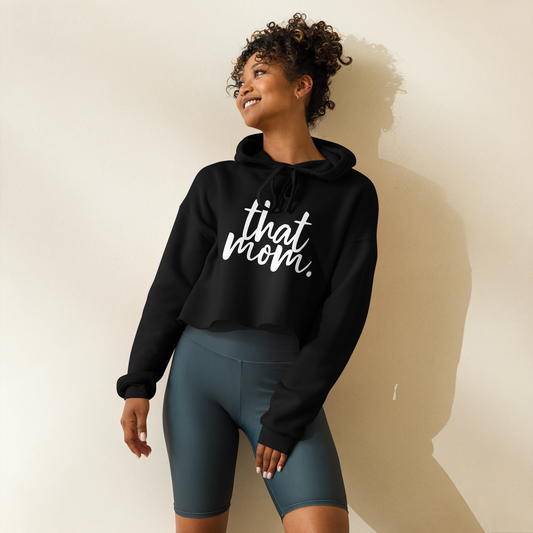 That Mom. Crop Hoodie