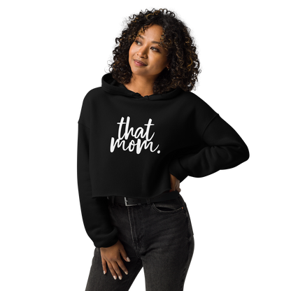 That Mom. Crop Hoodie