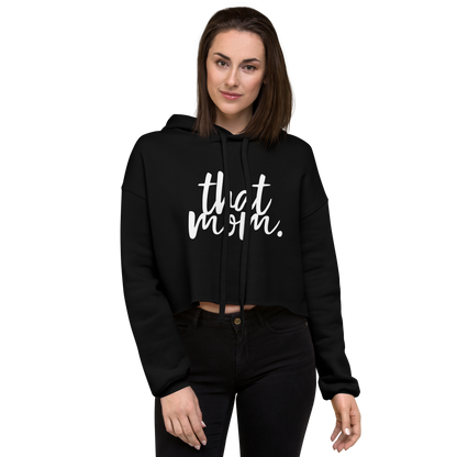 That Mom. Crop Hoodie