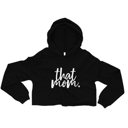 That Mom. Crop Hoodie